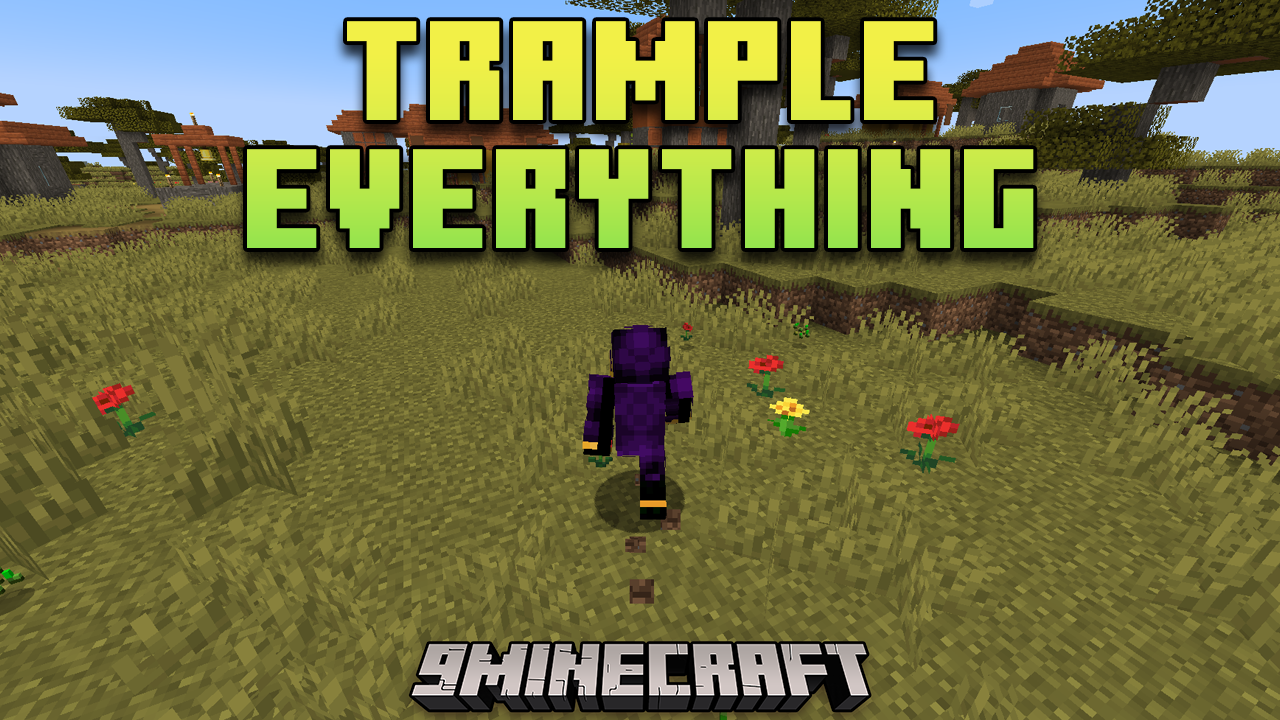 Trample Everything Mod (1.21, 1.20.1) - Realistic Interactions In Minecraft 1