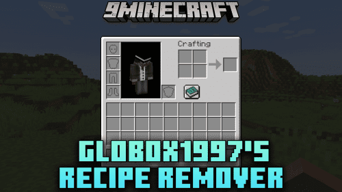 Globox1997’s Recipe Remover Mod (1.21.1, 1.20.1) – Easy Recipe Management For Minecraft Thumbnail