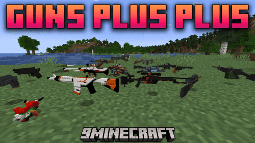 Guns Plus Plus Mod (1.21.1, 1.20.1) – Survival-Friendly Guns With Custom Models And Sounds Thumbnail