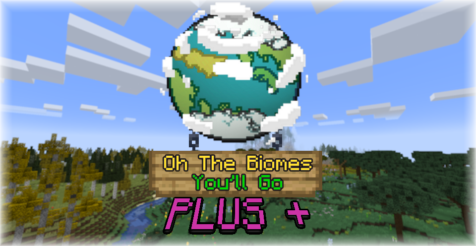 Oh The Biomes You'll Go Plus Mod (1.18.1, 1.16.5) 1