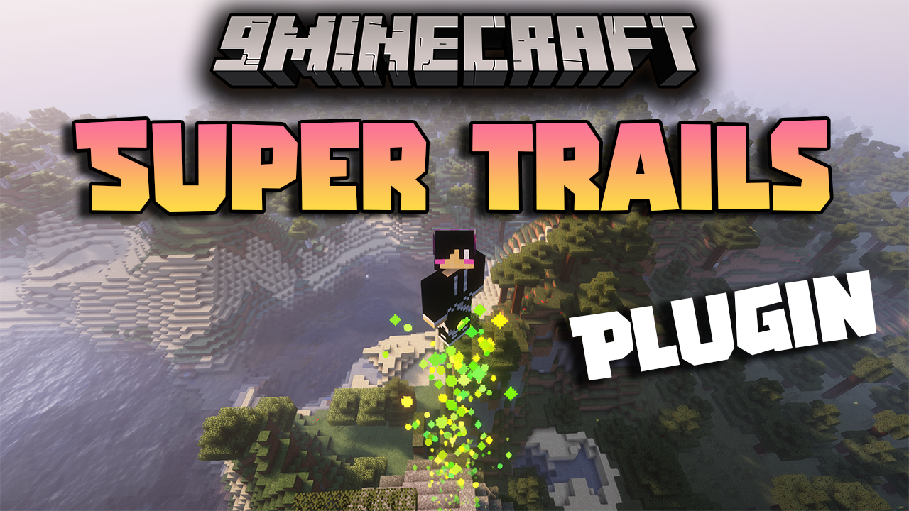 SuperTrails Plugin (1.12.2, 1.8.9) - Customizable Particle And Block Trails For Players 1