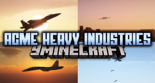 ACME Heavy Industries Pack Mod (1.16.5, 1.12.2) – Military Aircraft, Assorted Weapons Thumbnail