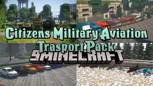 Citizens Military Aviation Trasport Pack Mod (1.16.5, 1.12.2) – Aircraft, Tank, Truck,… Thumbnail