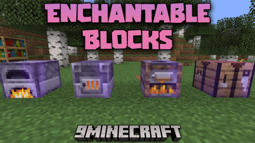 Enchantable Blocks Mod (1.21.1, 1.20.1) – Improving Crafting And Smelting Thumbnail