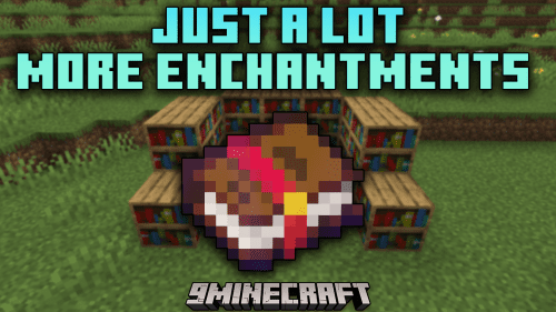 Just A Lot More Enchantments Mod (1.21.1, 1.20.1) – Combining Popular Enchantment Features In One Thumbnail