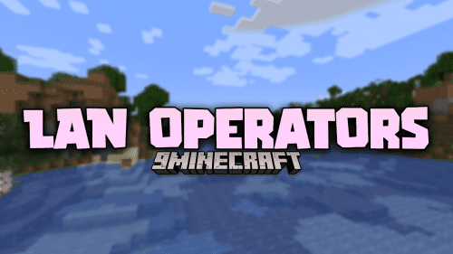 LAN Operators Mod (1.21.1, 1.20.1) – Improving LAN Play With Operator Commands Thumbnail