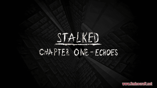 Stalked: Chapter One Map (1.20.1) – Echoes Thumbnail