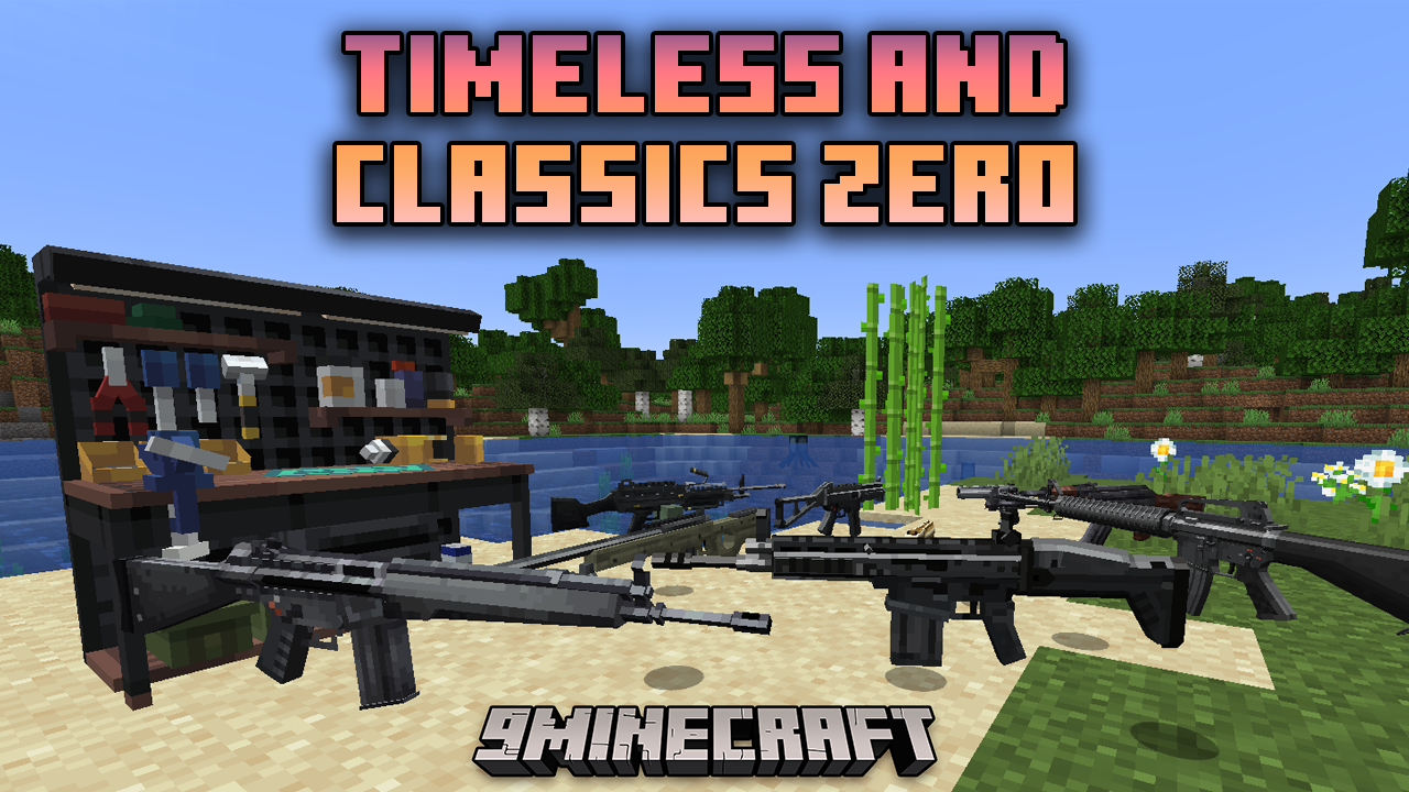 Timeless And Classics Zero Mod (1.20.1, 1.19.2) - Realistic Gunplay In Minecraft 1