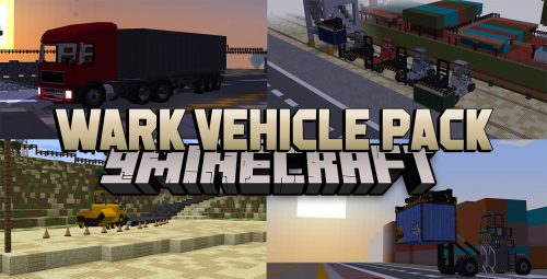 Wark Vehicle Pack Mod (1.16.5, 1.12.2) – Trucks, Riders, Container Handler Thumbnail