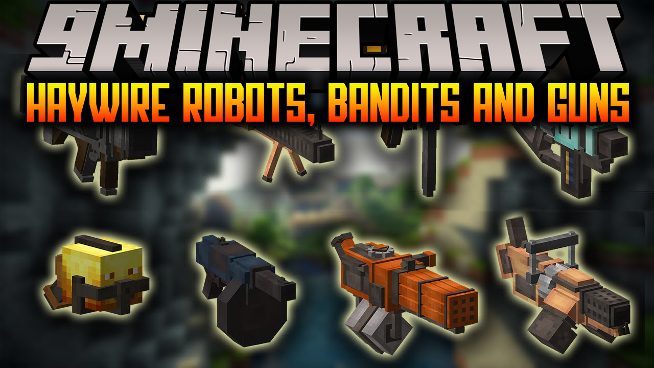 Haywire Robots, Bandits and Guns Mod (1.19.2) - A Scorched Bronze Addon 1