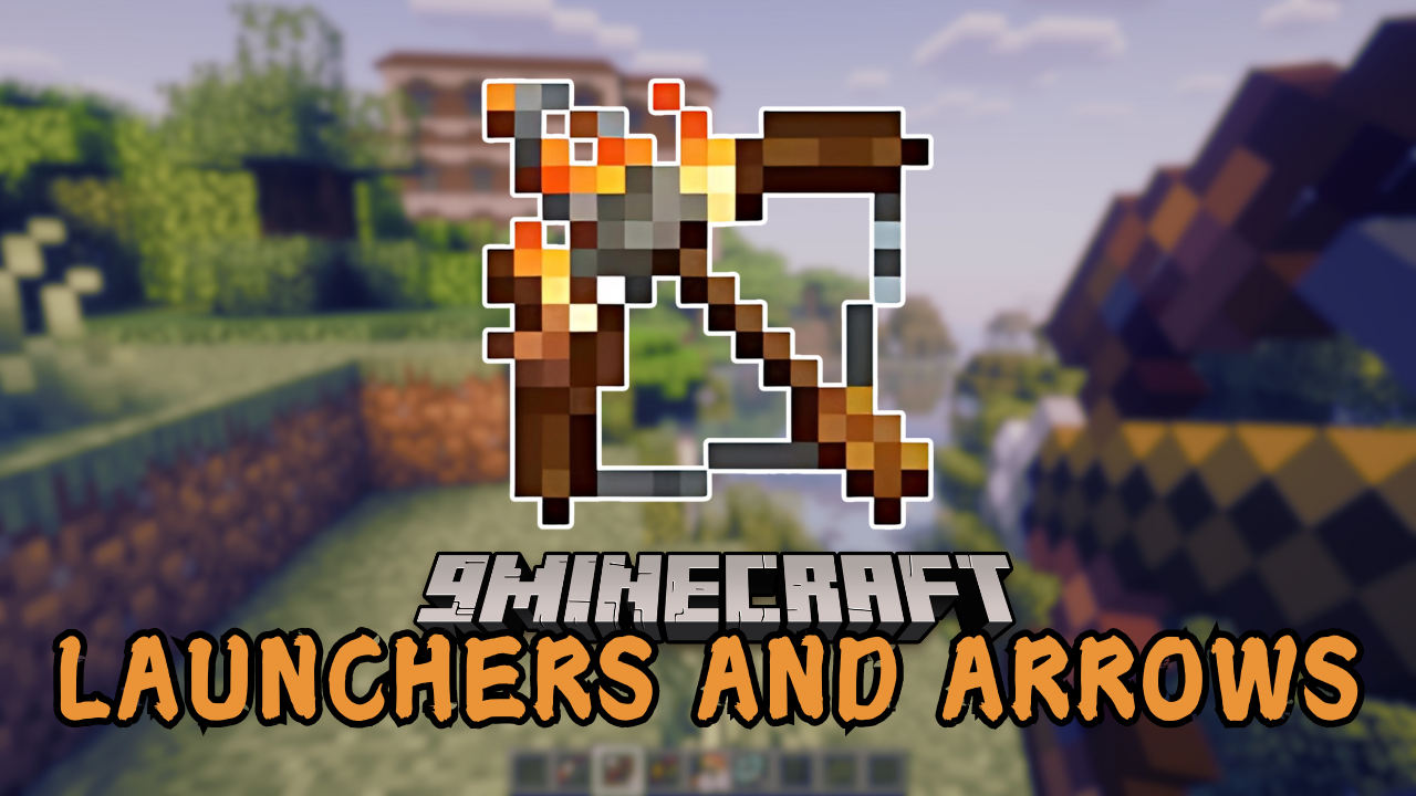 Launchers and Arrows Mod (1.21.1) - 3 New Bows and a Crosslauncher 1