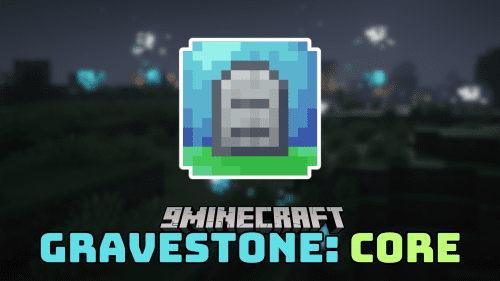 Gravestone: Core Mod (1.21.1, 1.20.1) – Powerful Library Addons Thumbnail